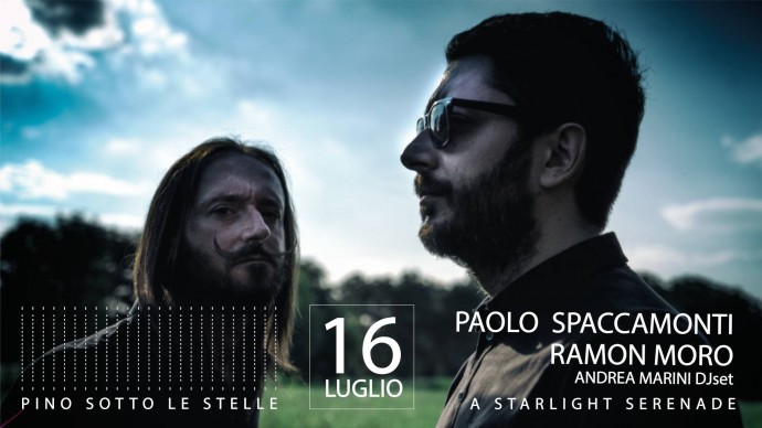 Pino sotto le stelle * Paolo Spaccamonti & Ramon Moro * musica & osservazione guidata del cielo * 16 luglio 2021